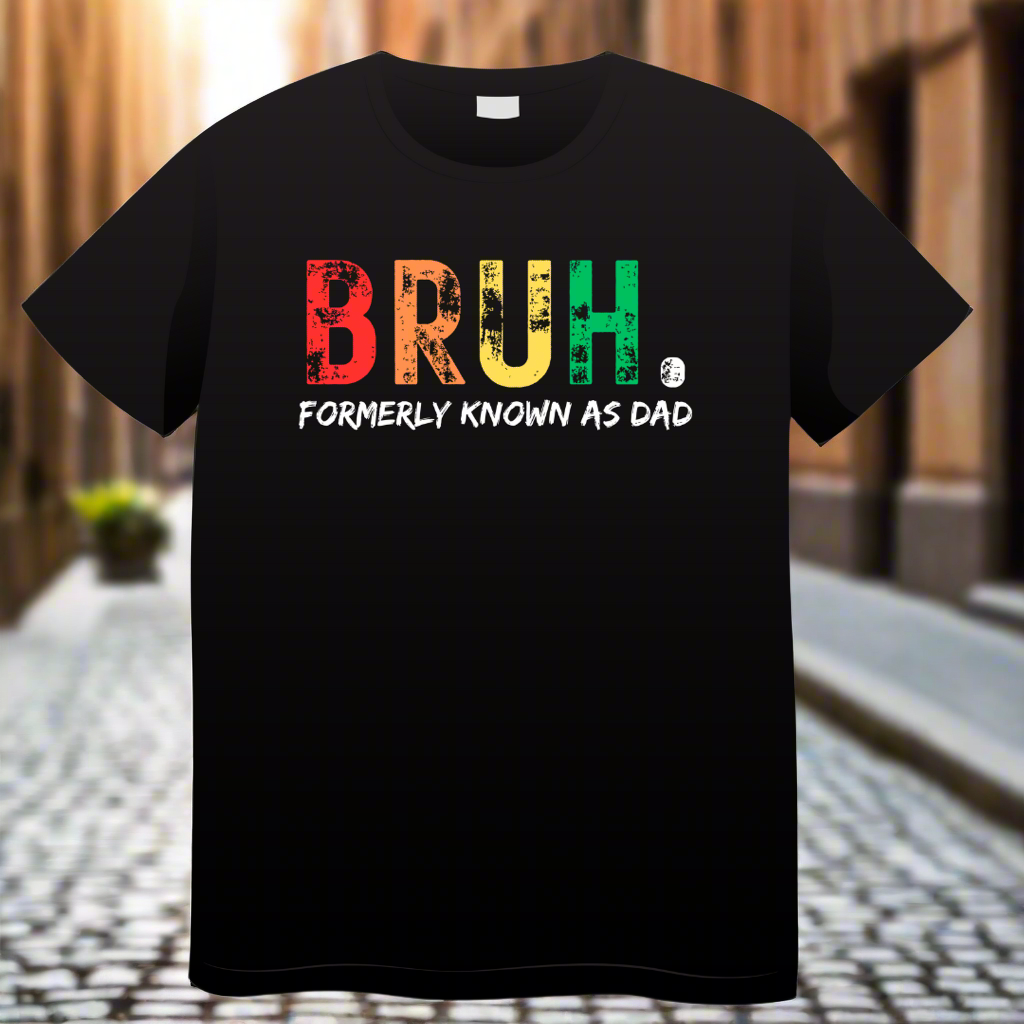 BRUH. / Father’s Day shirt/ My Impressions by Mia