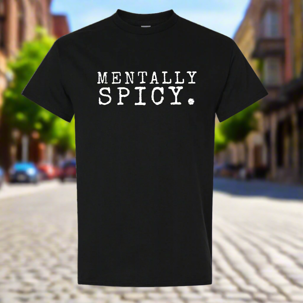 Mentally Spicy/ Black T-shirt/ My Impressions by Mia