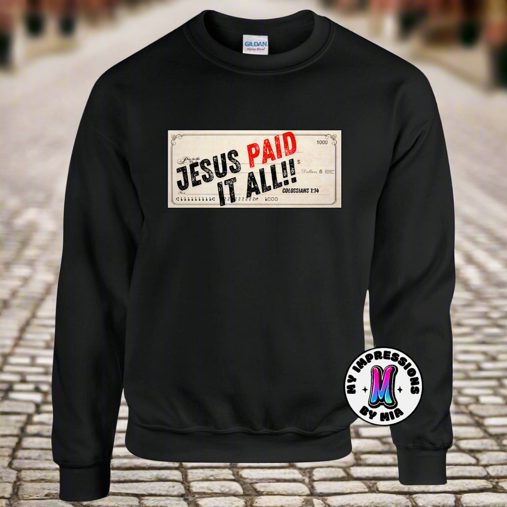 JESUS PAID IT ALL (sweatshirt)/ Black/ My Impressions by Mia