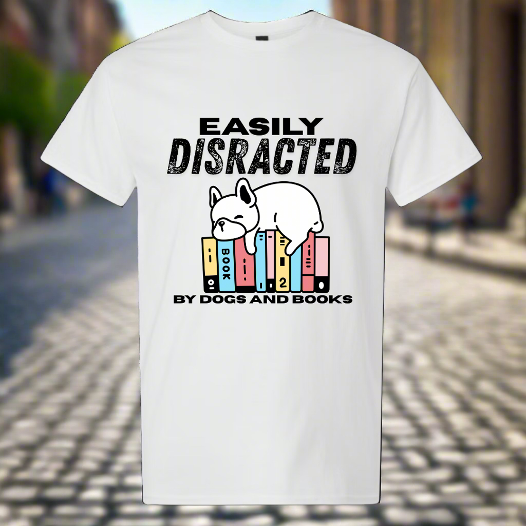 Easily Distracted by Dogs and Books/ T-shirt/ My Impressions by Mia