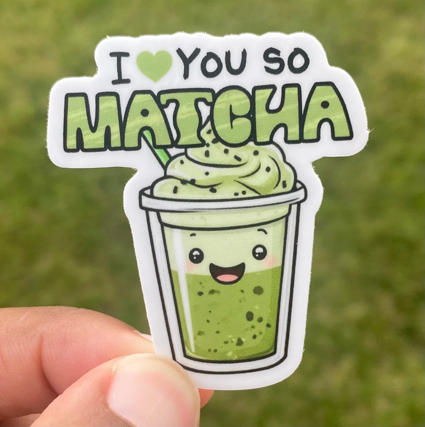 I love you so matcha/ die cut sticker/ 1.8’x 2.0’/ My Impressions by Mia
