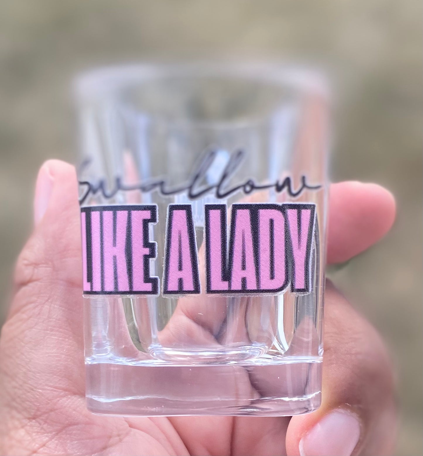 Swallow Like A Lady / Shot Glass/ Square Shape/ My Impressions by Mia