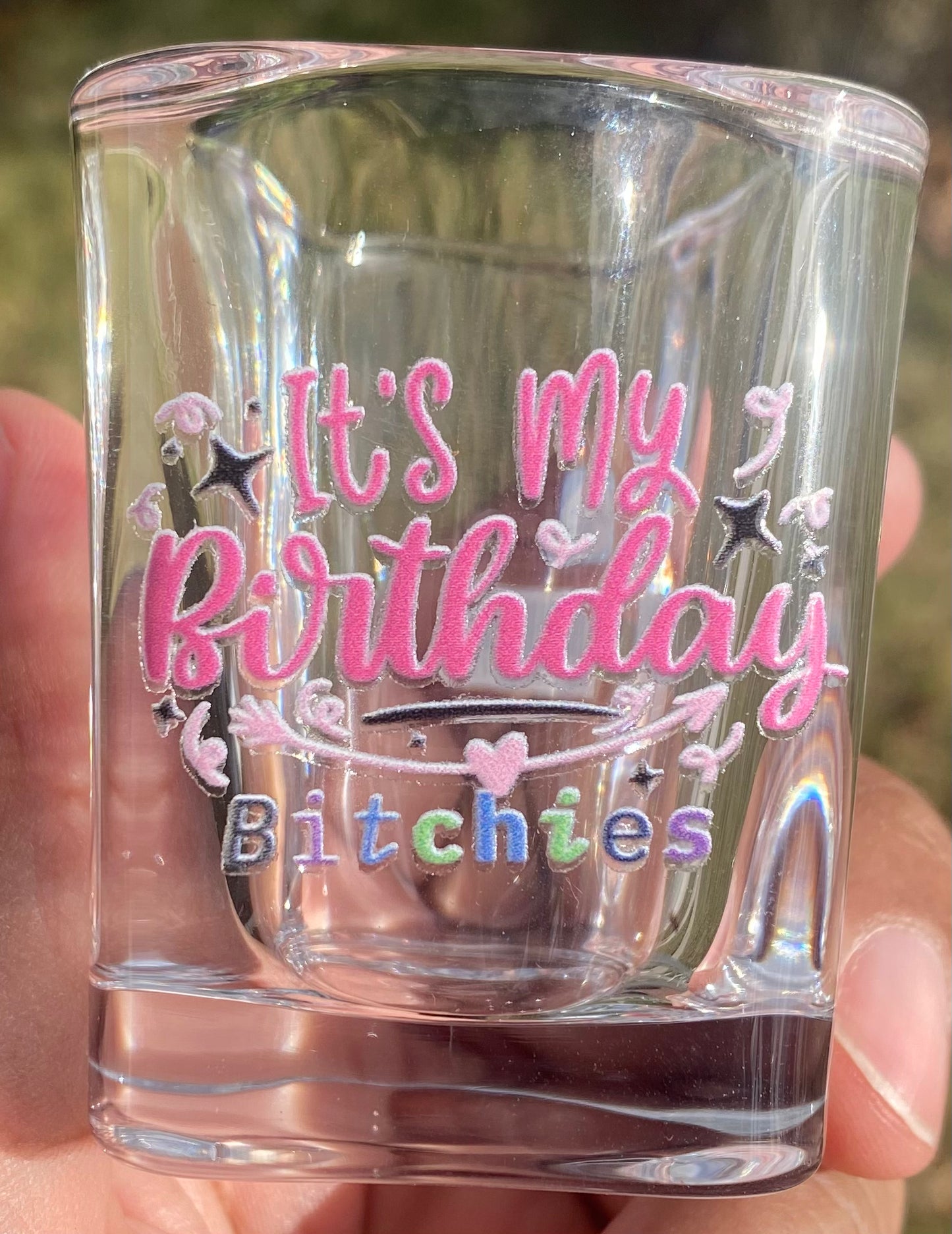 It’s My Birthday B****(Shot Glass)/ My Impressions by Mia