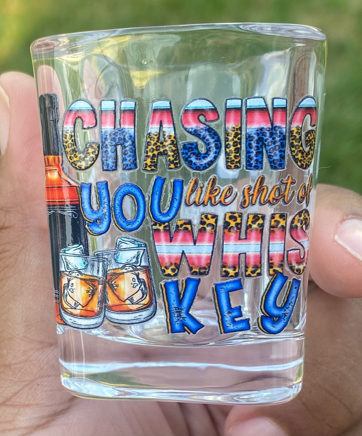 Chasing You Like A Shot Of Whiskey (Shot Glass)/ My Impressions by Mia