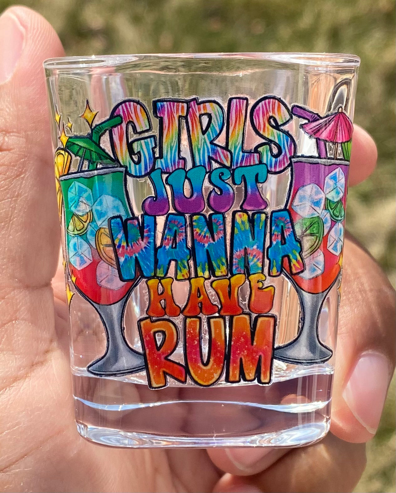 Girls Just Wanna Have Rum (Shot Glass)/ My Impressions by Mia