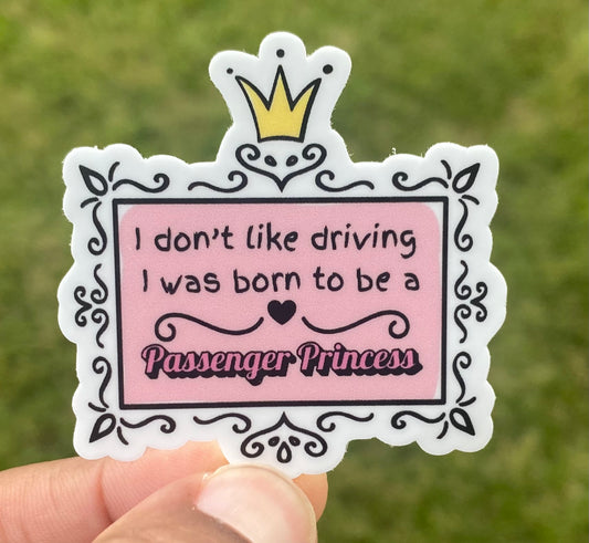 Born to be a Passenger Princess/ die cut sticker/ My Impressions by Mia 