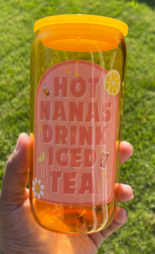 Hot Nanas Drink Iced Tea/ Glass Can Cup/ My Impressions by Mia 