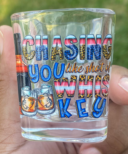 Chasing You Like A Shot Of Whiskey (Shot Glass)/ My Impressions by Mia