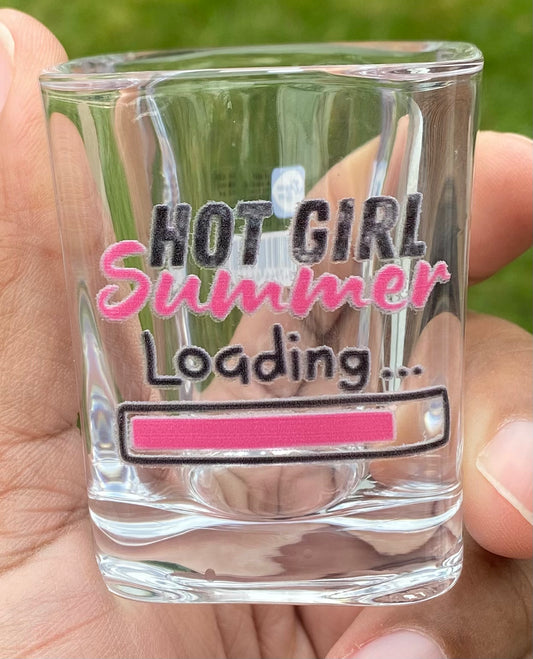Hot Girl Summer Loading (Shot Glass) / My Impressions by Mia